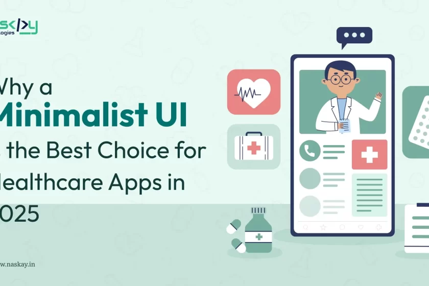 Why a Minimalist UI is the Best Choice for Healthcare Apps in 2025