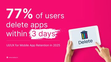 UI/UX for Mobile App Retention in 2025: Boost User Loyalty