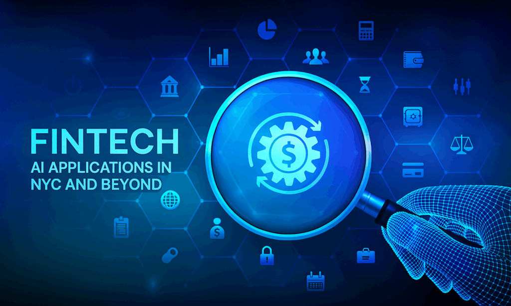 Fintech AI Applications in NYC and Beyond