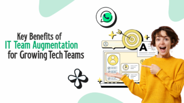 Key Benefits of IT Team Augmentation for Growing Tech Teams