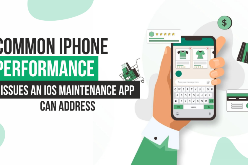 Common iPhone Performance Issues an iOS Maintenance App Can Address